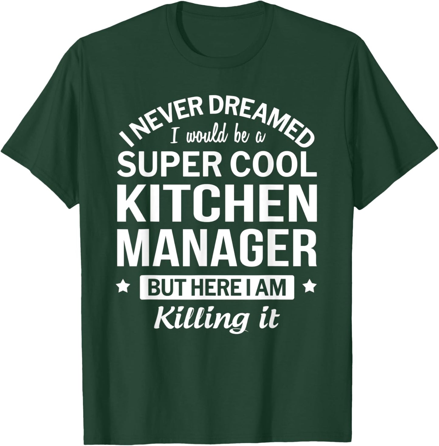 Funny Kitchen Manager Gift T-Shirt - T-Shirt | Forest