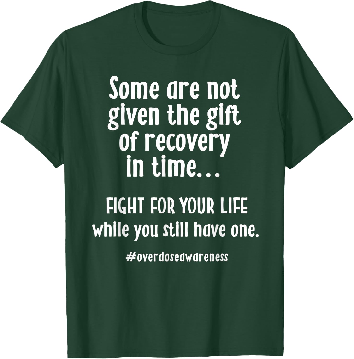 Overdose Awareness Addiction Recovery T Shirt T-Shirt - T-Shirt | Forest