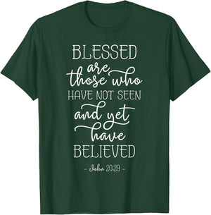 John 20:29 Blessed are those who believe without seeing T-Shirt - T-Shirt | Forest