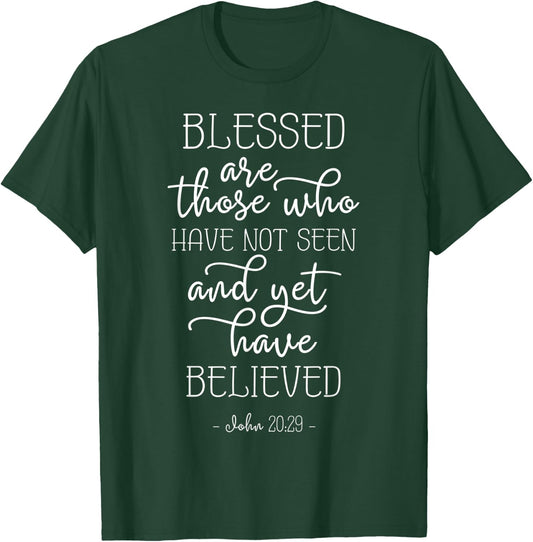 John 20:29 Blessed are those who believe without seeing T-Shirt - T-Shirt | Forest