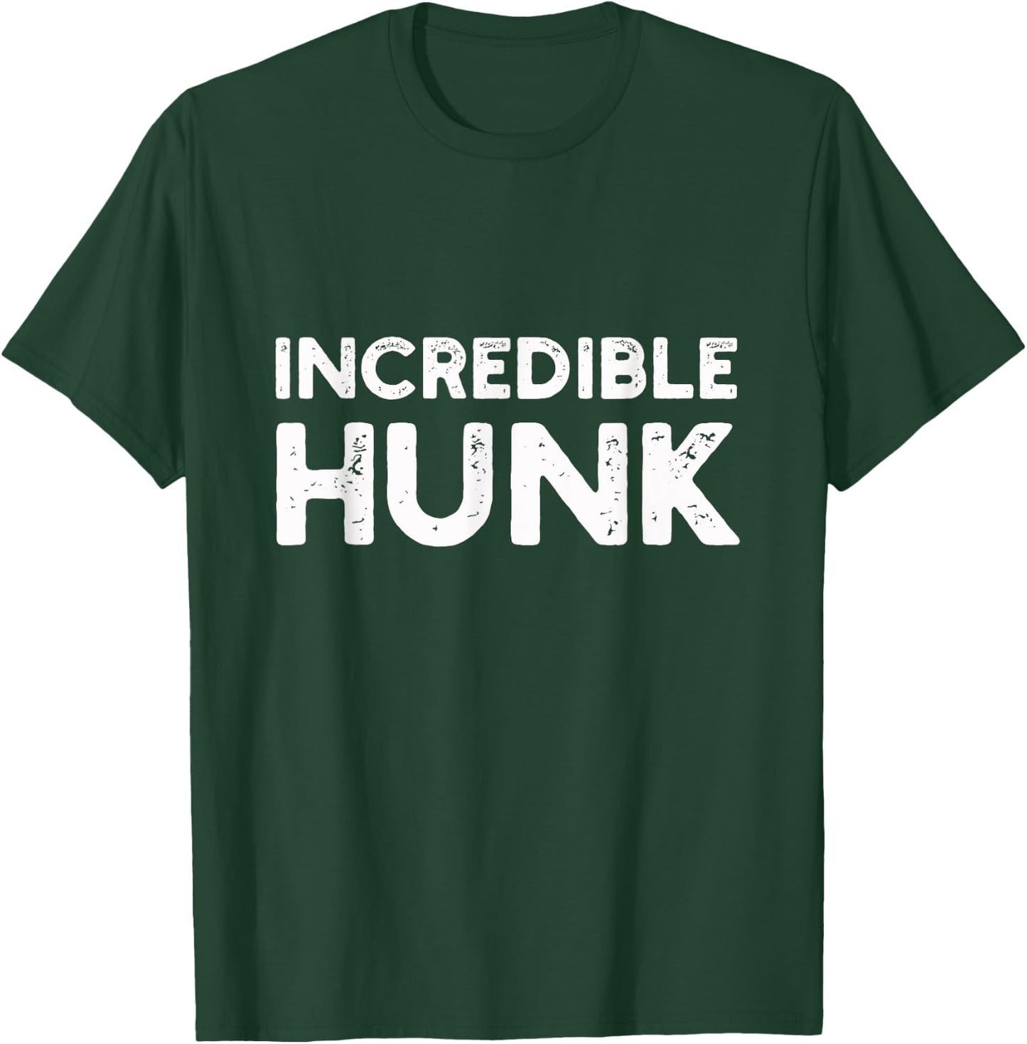 Incredible Hunk | Gym, Lift T-Shirt - T-Shirt | Forest