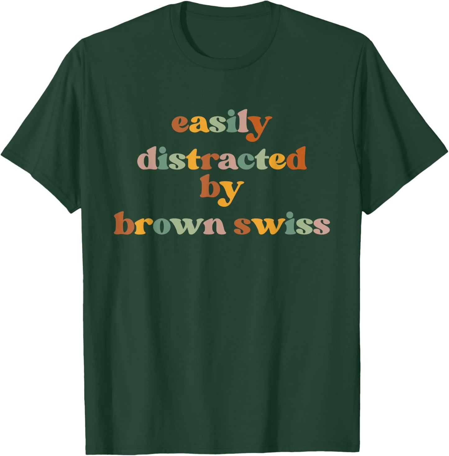 Easily Distracted By A Cow - Breeder Brown Swiss Cattle T-Shirt - T-Shirt | Forest