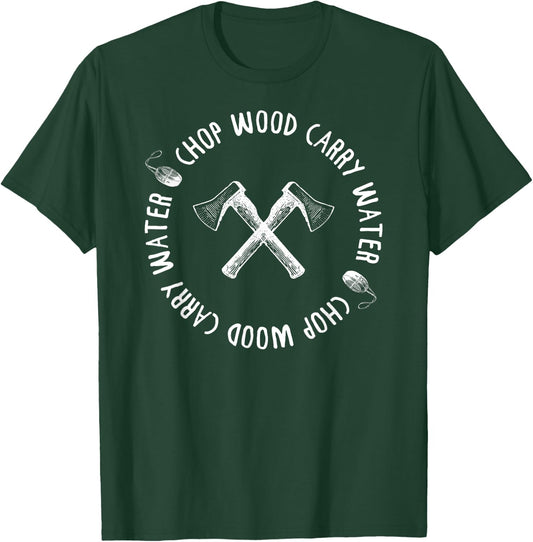 CHOP WOOD CARRY WATER Mindful Meditator Sweet Meme T-Shirt - T-Shirt | Forest