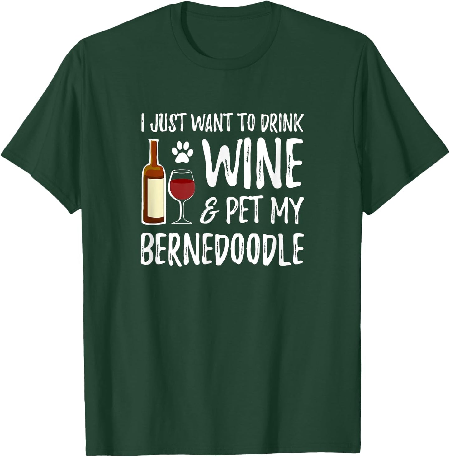 Bernedoodle Dog Lover Wine Funny Dog Mom Gift Men Women T-Shirt - T-Shirt | Forest