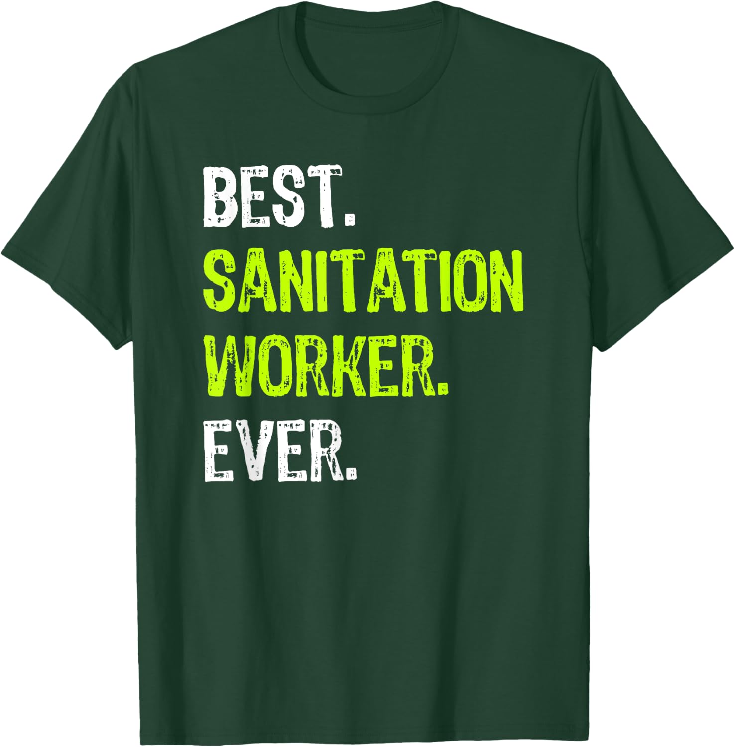 Best SANITATION WORKER Ever T-Shirt - T-Shirt | Forest