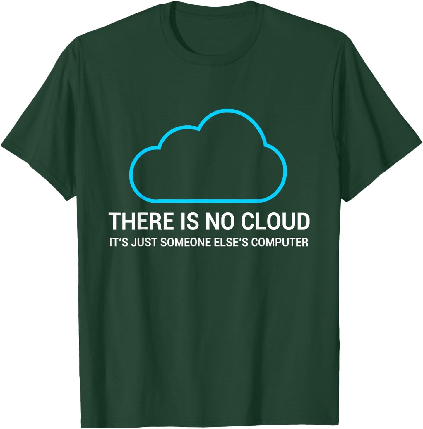 Sysadmin Devops Admin There is No Cloud T-Shirt - T-Shirt | Forest