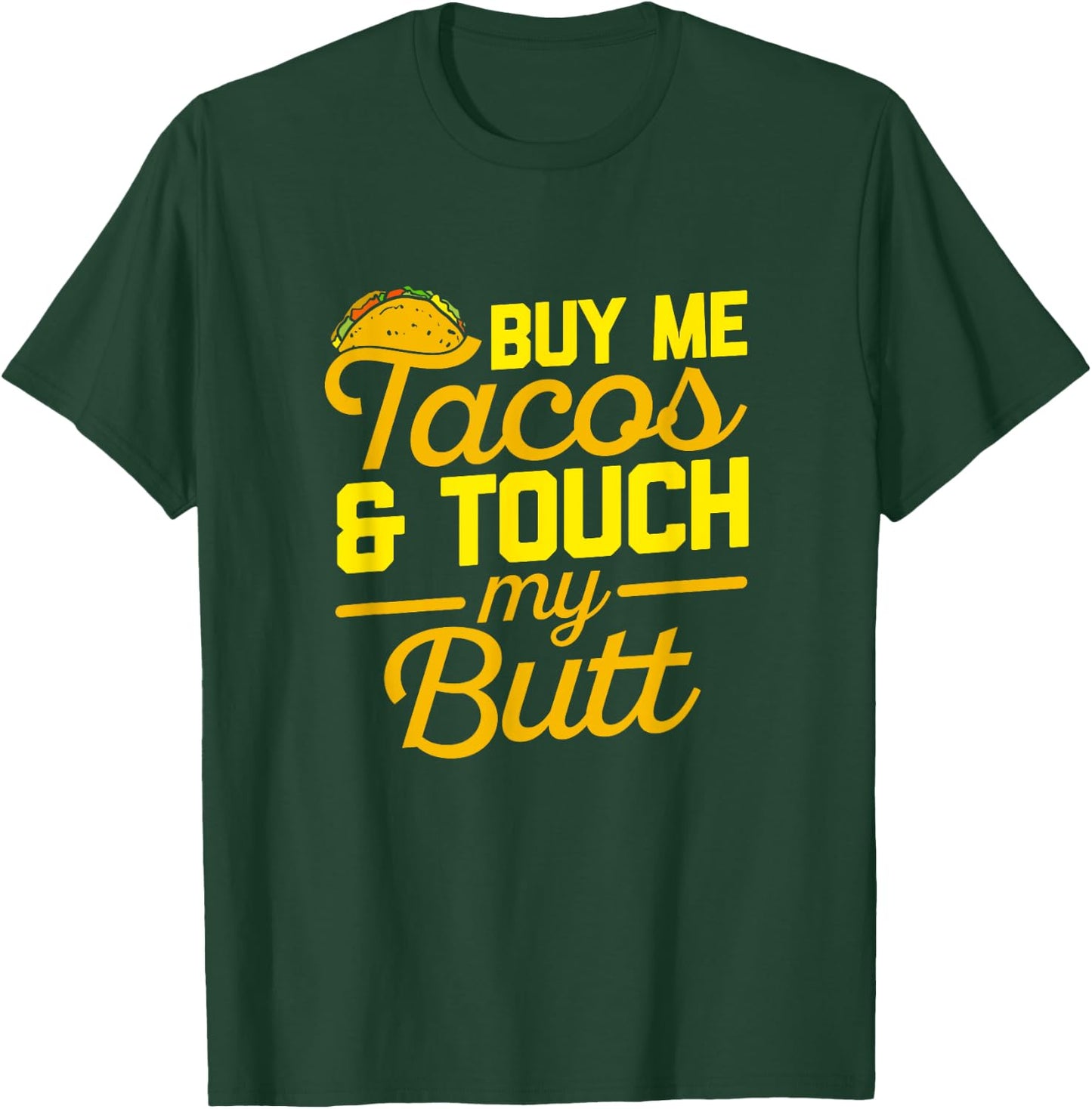 Buy Me Tacos and Touch My Butt Cinco De Mayo T-Shirt - T-Shirt | Forest