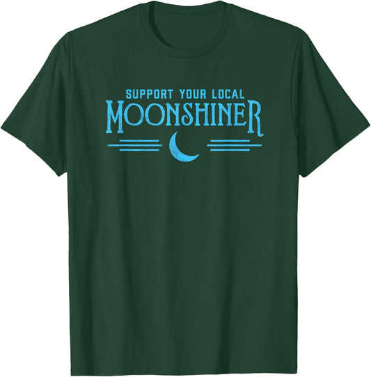 Support Your Local Moonshiner Funny Retro Moonshine Shirt T-Shirt - T-Shirt | Forest
