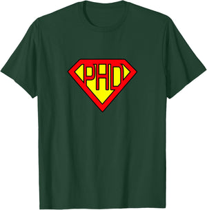 Ph.D Funny Superhero T Shirt T-Shirt - T-Shirt | Forest
