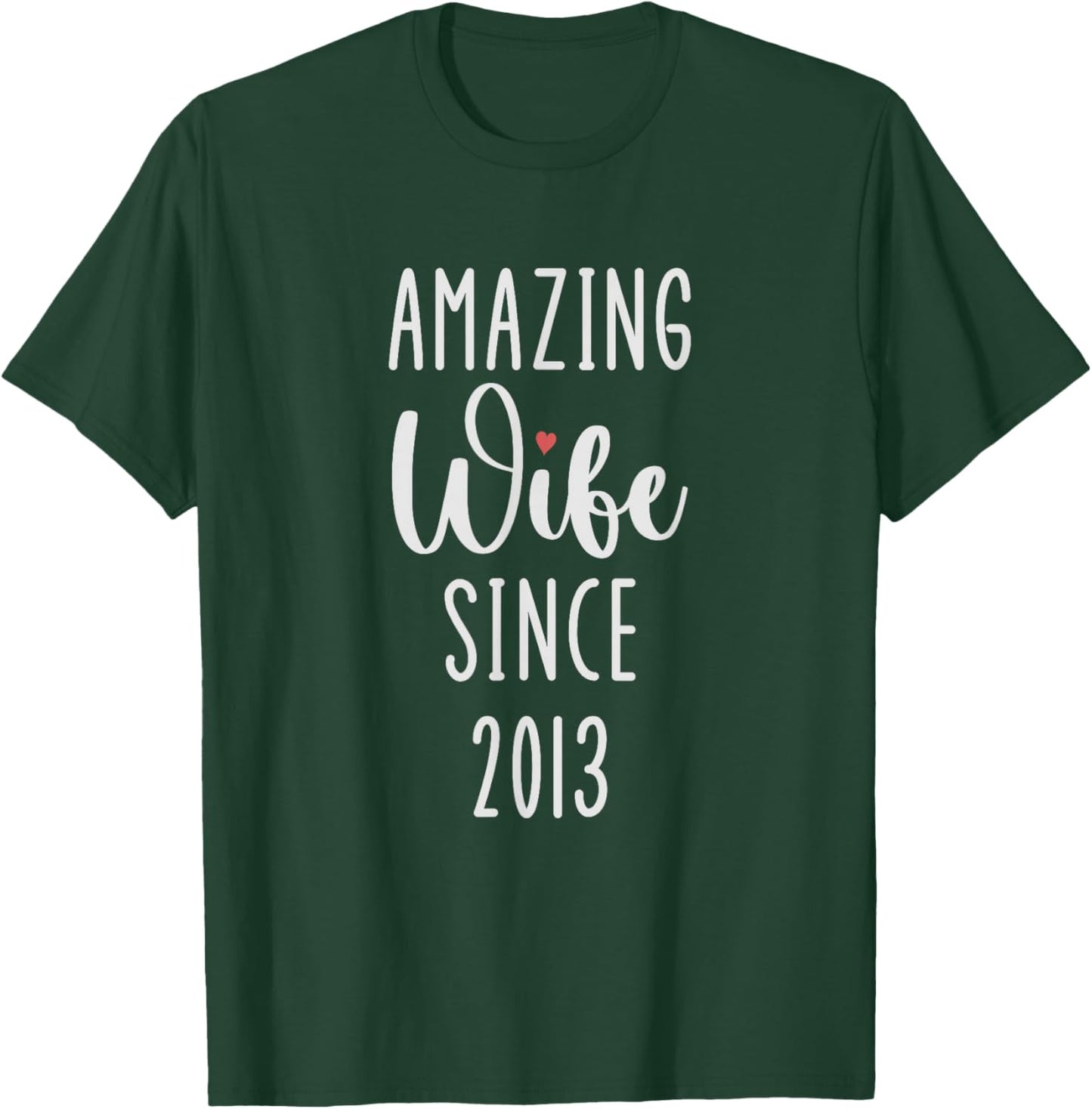 Amazing Wife Since 2013 13th Wedding Anniversary Epic Couple T-Shirt - T-Shirt | Forest
