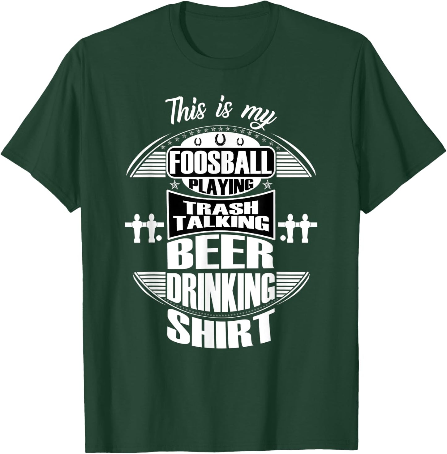 Funny Foosball Apparel Saying Quotes & Women T-Shirt - T-Shirt | Forest