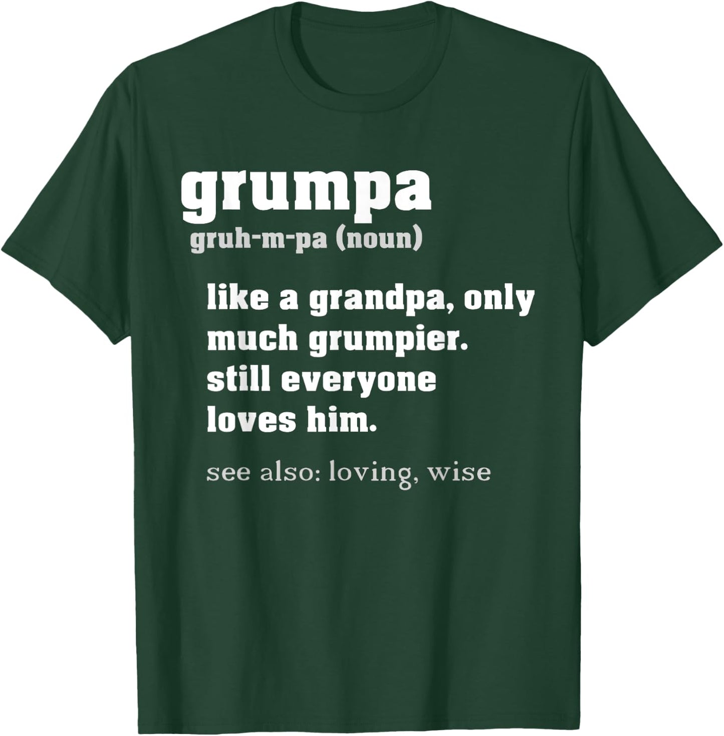 Grumpa Definition Like a Regular Grandpa Only Grumpier T-Shirt - T-Shirt | Forest