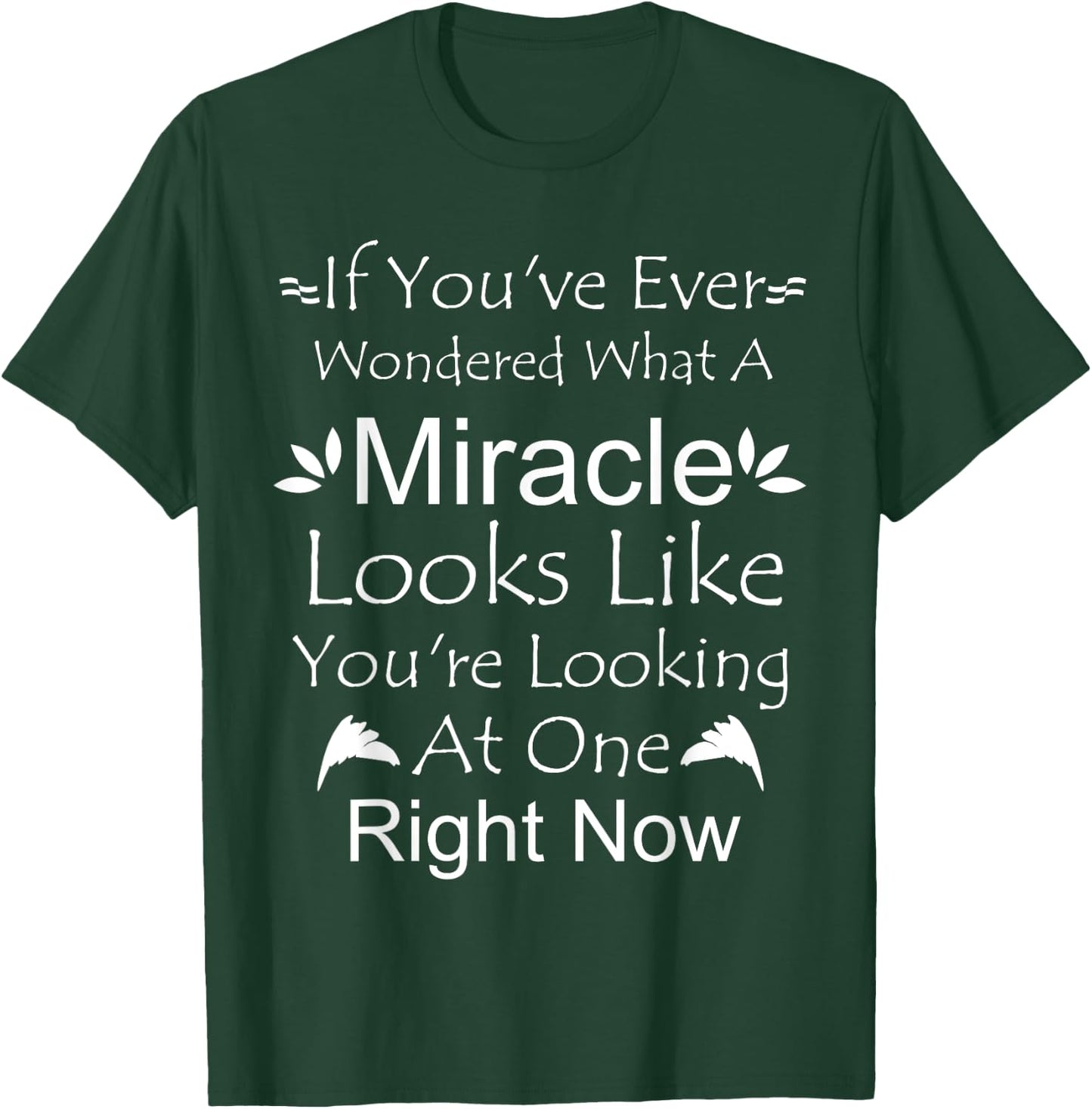 Miracles Christians Religious Gifts Looking At A Miracle T-Shirt - T-Shirt | Forest