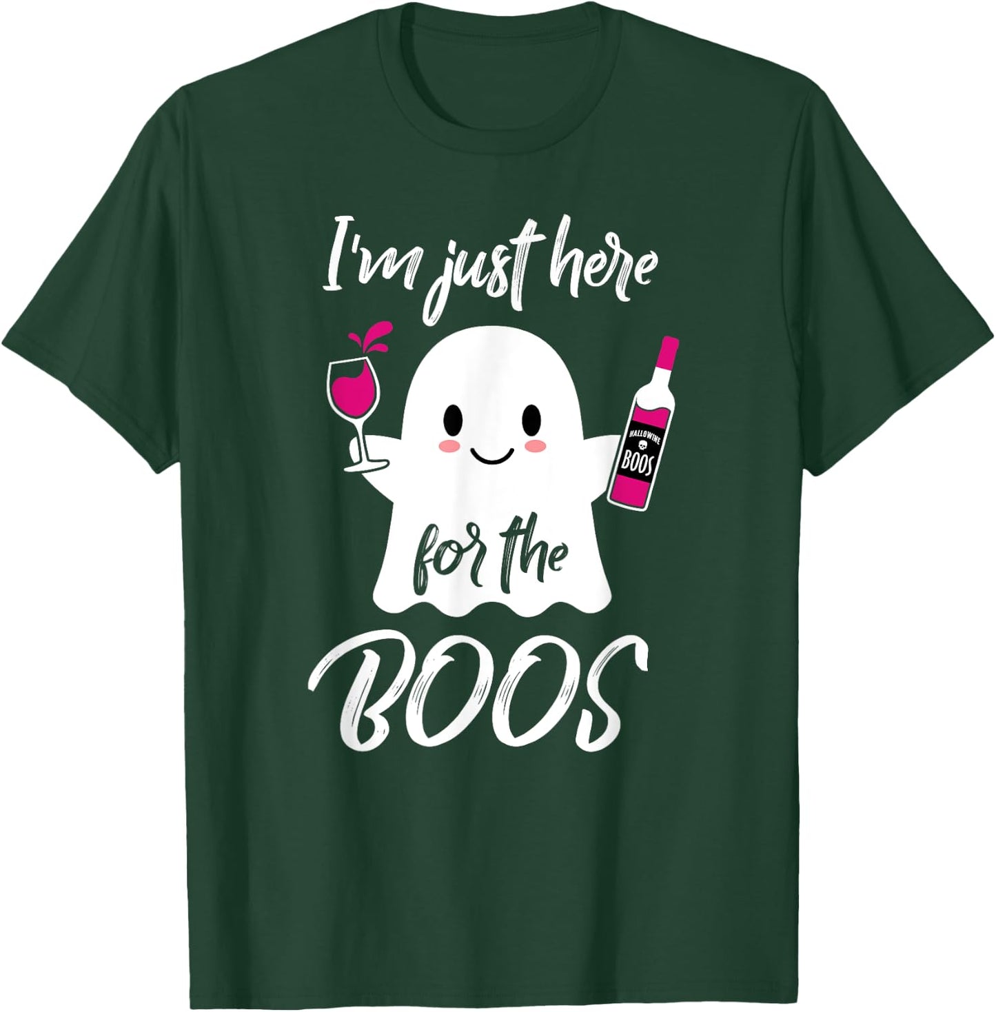 I'm Just Here For The Boos Funny Halloween Wine T-Shirt - T-Shirt | Forest