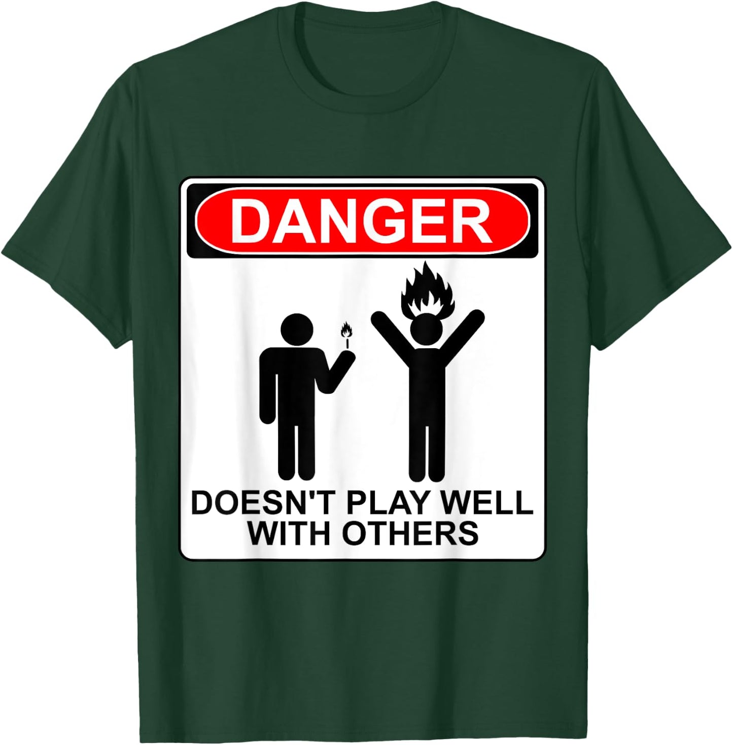 Danger Doesn't Play Well With Others Funny AntiSocial Design T-Shirt - T-Shirt | Forest
