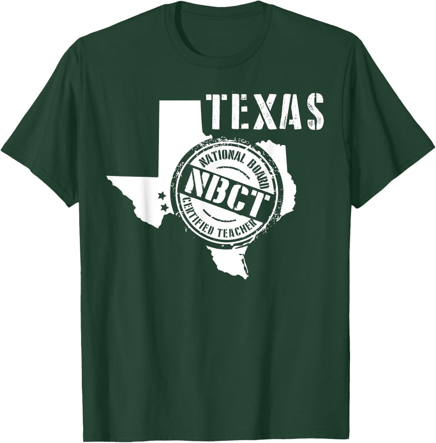 Texas National Board Certified Teacher NBCT T-Shirt - T-Shirt | Forest