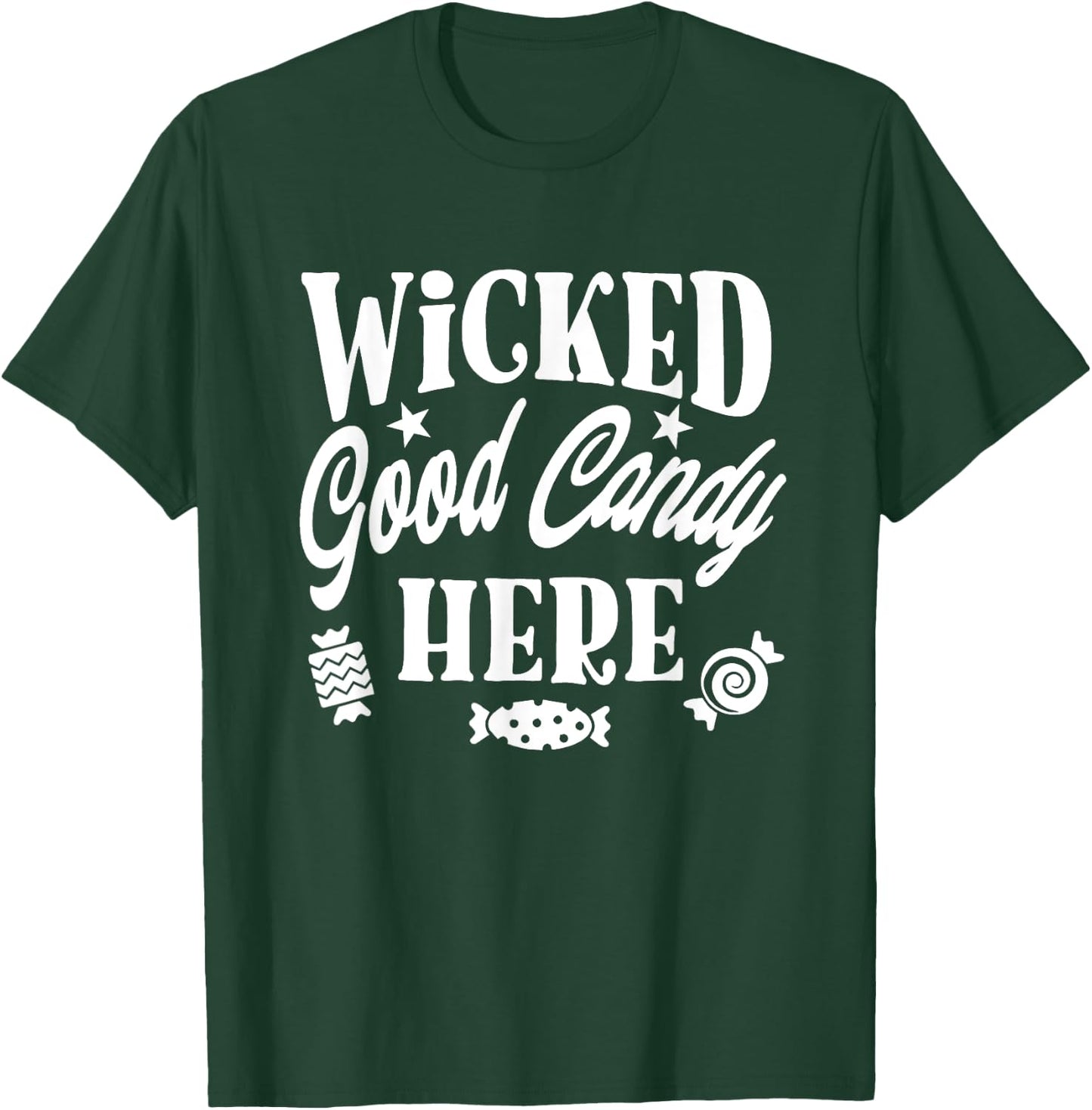 Wicked Good Candy Here - Funny Witch Halloween Saying T-Shirt - T-Shirt | Forest