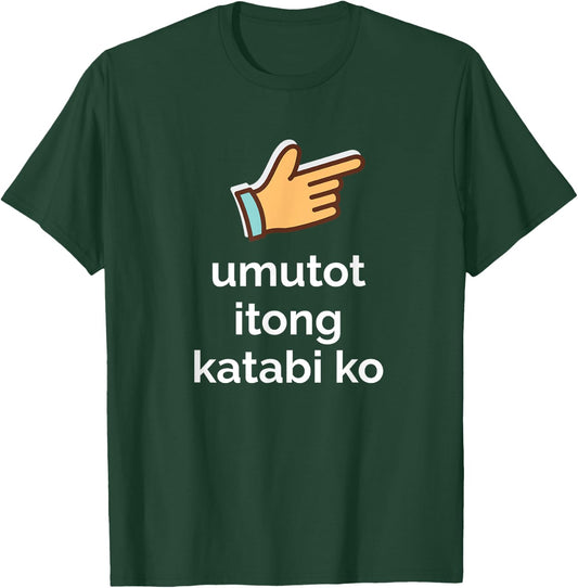 Funny Filipino Pinoy Philippines Shirt Lovers Umutot Itong Katabi Ko Funny Filipino Pinoy Philippines T-Shirt - T-Shirt | Forest