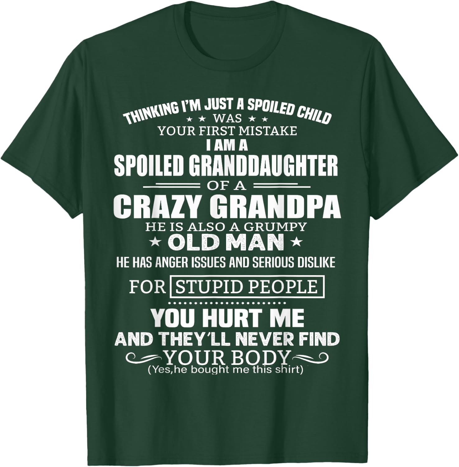I'm A Spoiled Granddaughter Of A Crazy Grandpa T-Shirt - T-Shirt | Forest