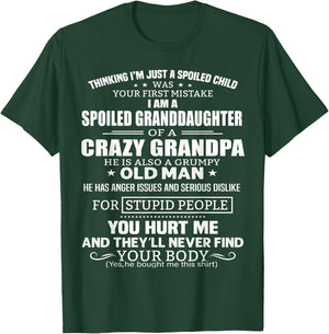 I'm A Spoiled Granddaughter Of A Crazy Grandpa T-Shirt - T-Shirt | Forest