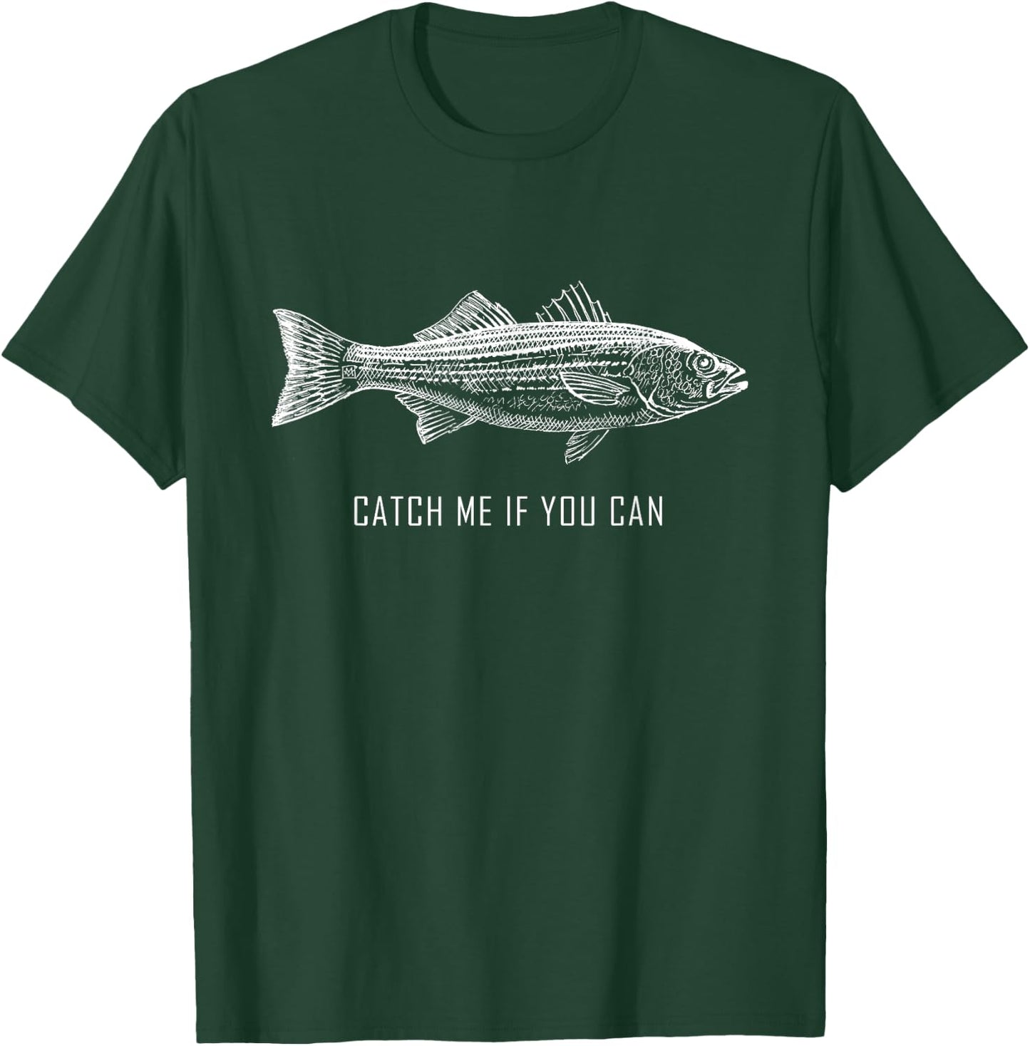 Catch Me if You Can Novelty Fishing Father's Day T-Shirt - T-Shirt | Forest