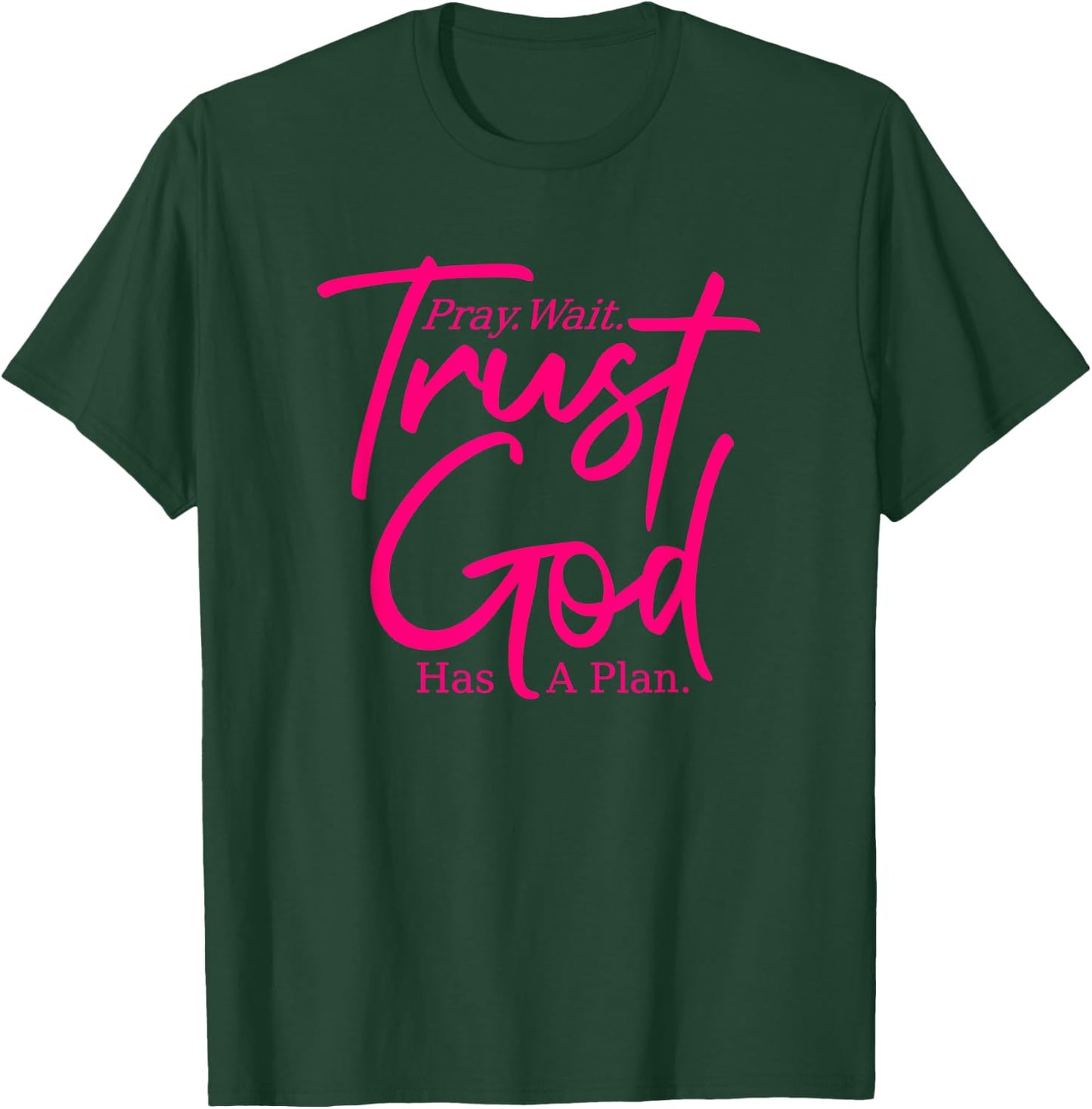 Pray Wait Trust - God Has A Plan - Pink Graphic - Christian T-Shirt - T-Shirt | Forest