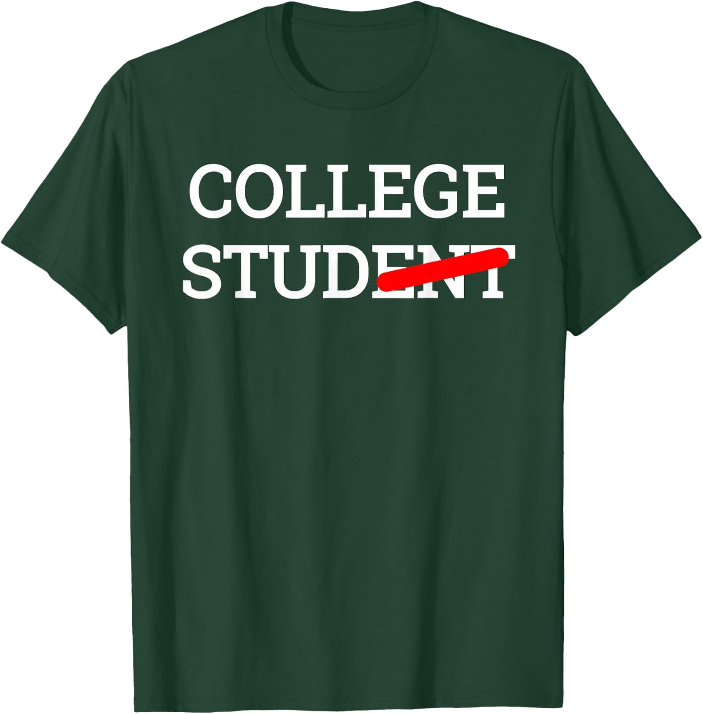 College Stud Student Funny Novelty Gift T-Shirt - T-Shirt | Forest