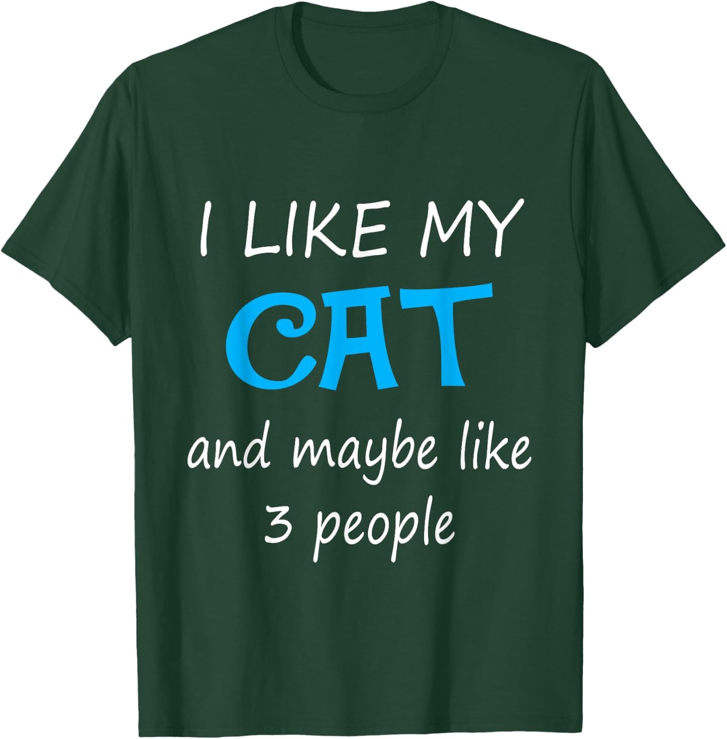 I Like My Cat And Maybe Like 3 People Women Girls Kids T-Shirt - T-Shirt | Forest