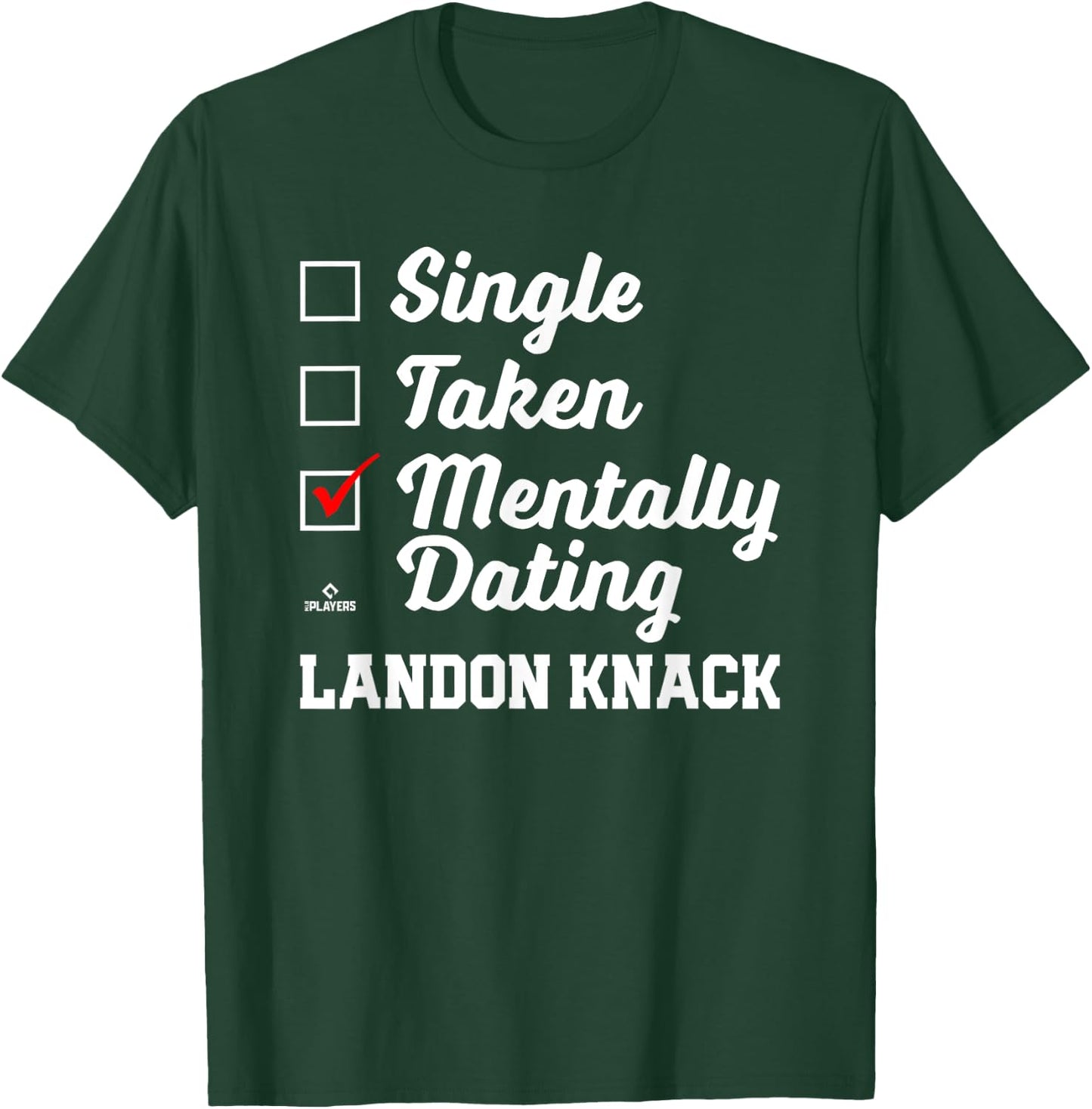 Mentally Dating Landon Knack Prospect Baseball Fan Gear T-Shirt - T-Shirt | Forest