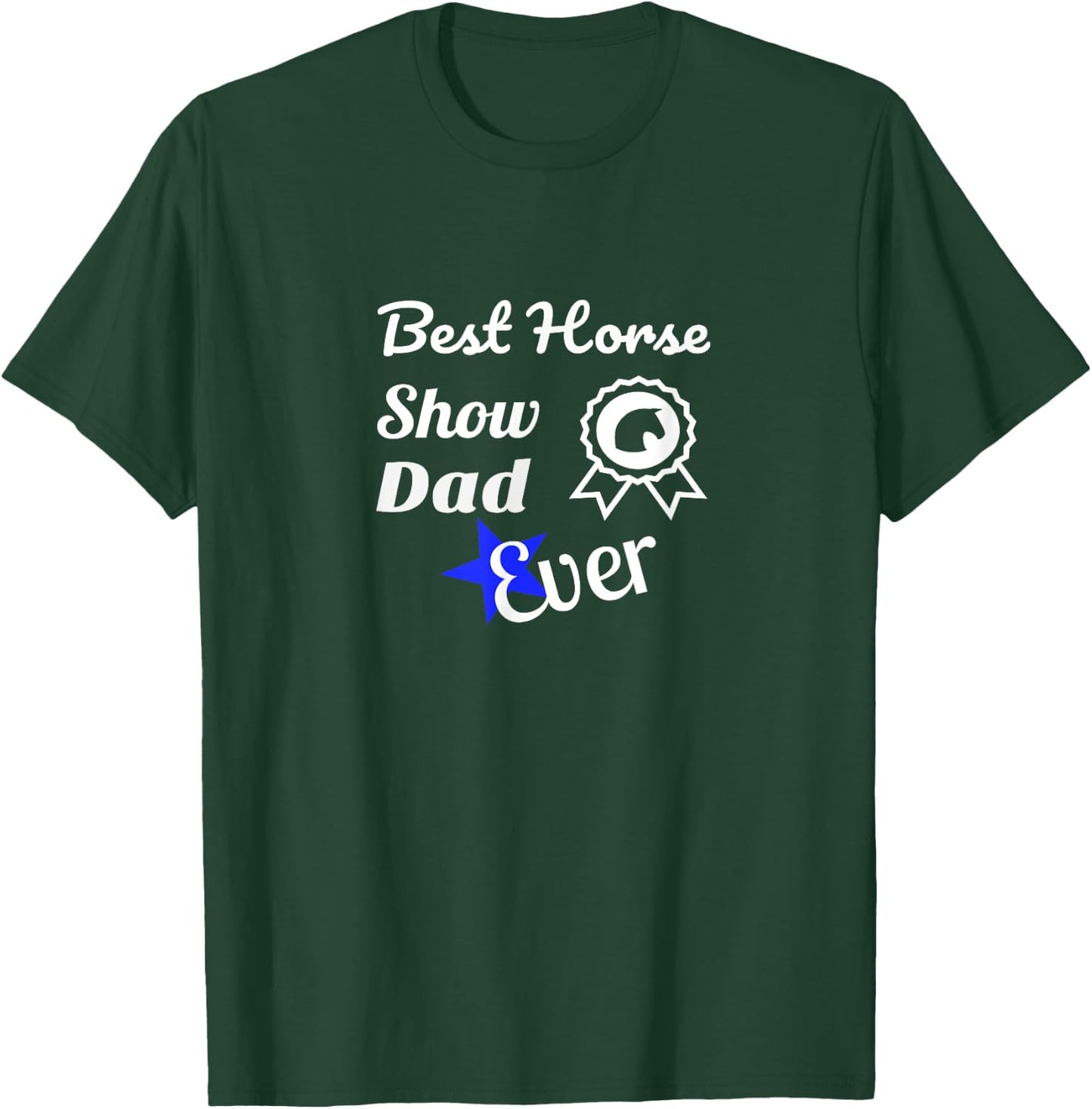Best Horse Show Dad T Shirt For Equestrian Fathers T-Shirt - T-Shirt | Forest