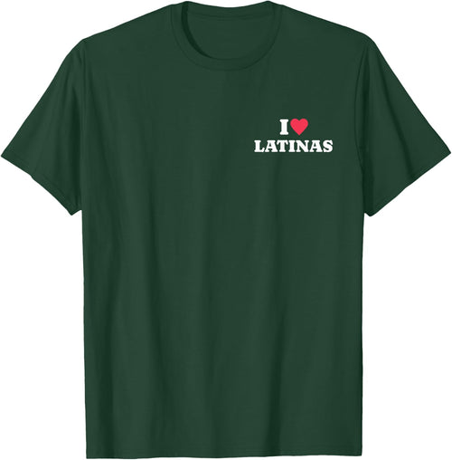 I Love Latinas Shirt Back Print