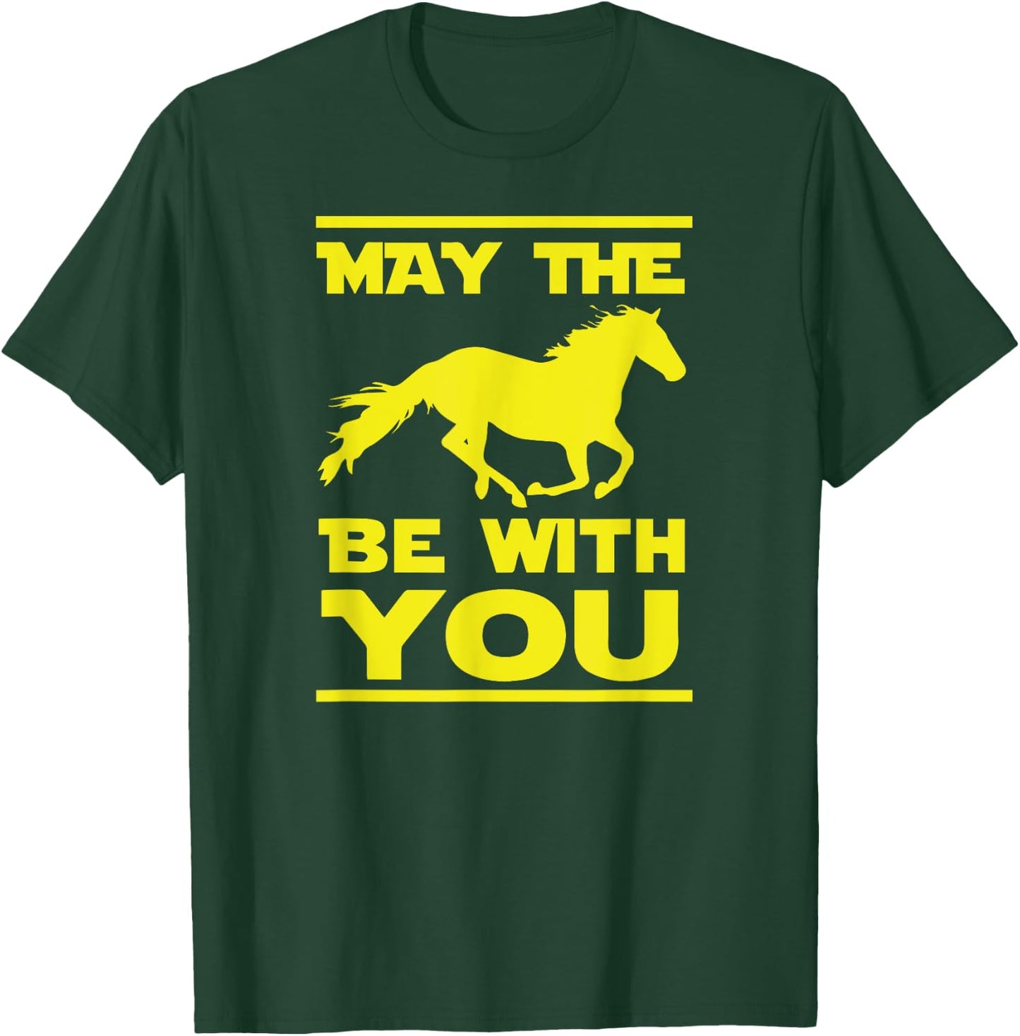 May The Horse Be With U You, Funny Sci Fi Horse Riding T-Shirt - T-Shirt | Forest