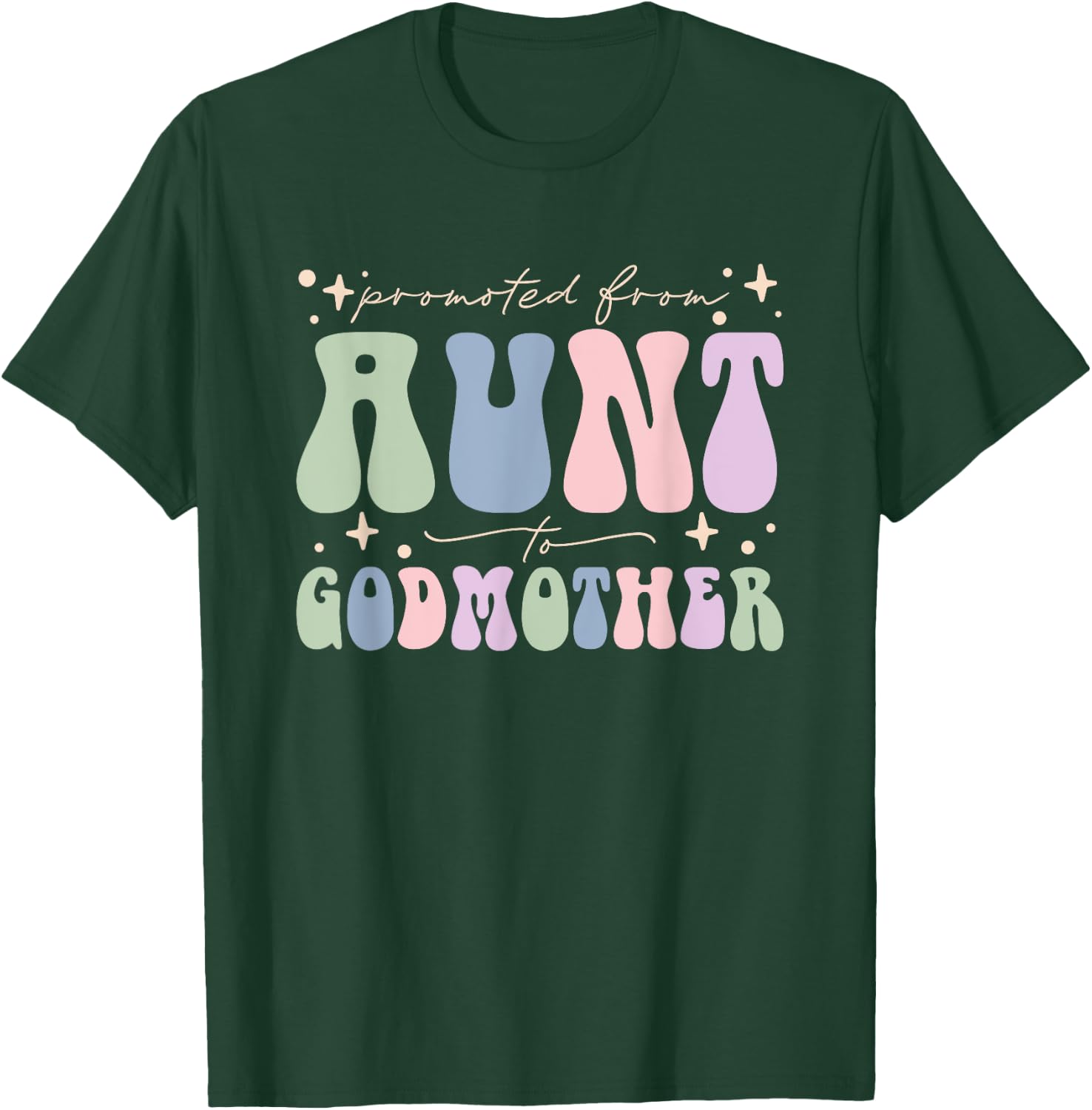 Promoted from Aunt to Godmother T-Shirt - T-Shirt | Forest