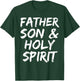 Christian Trinity Gift Father Son & Holy Spirit T-Shirt - T-Shirt | Forest