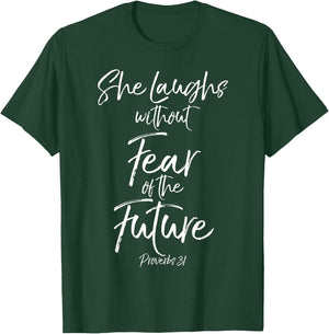 She Laughs without Fear of the Future Proverbs 31 Shirt T-Shirt - T-Shirt | Forest
