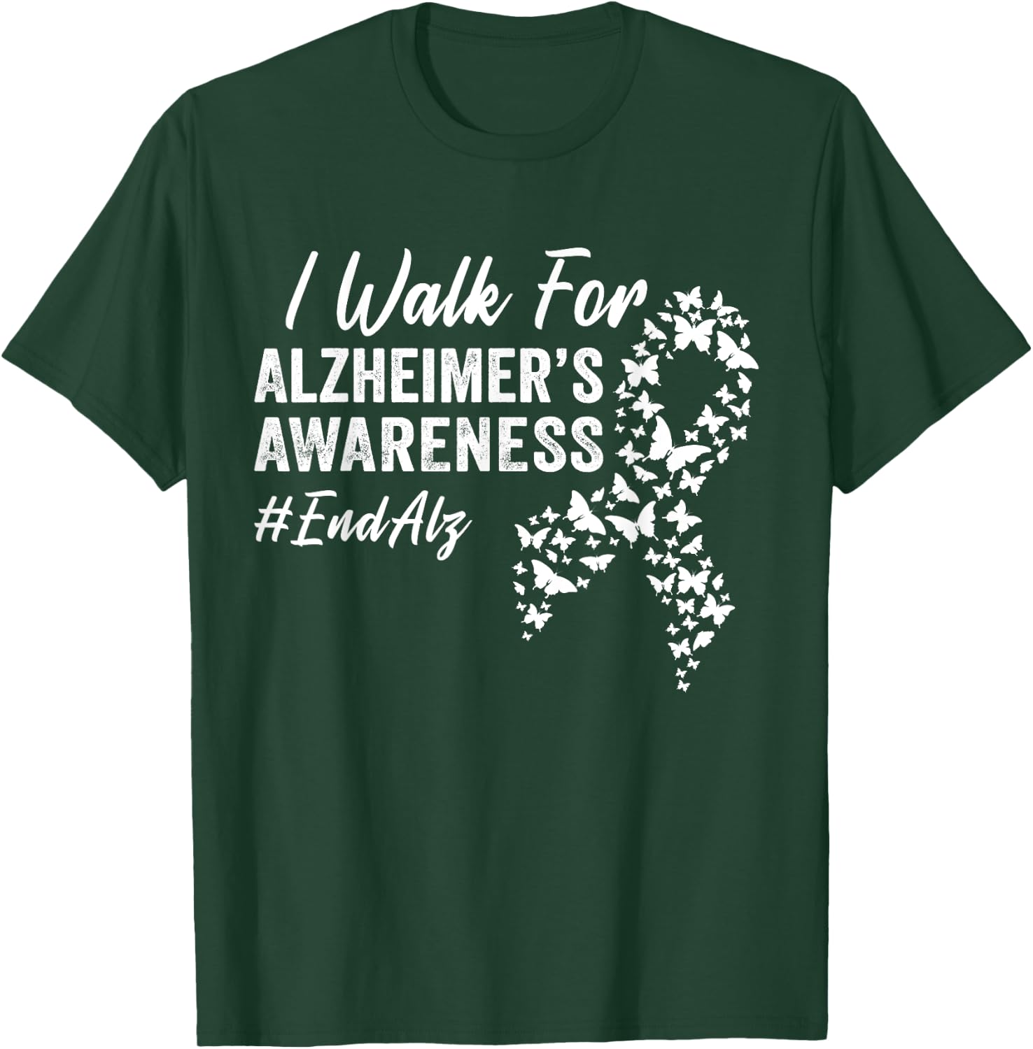I Walk for Alzheimer's Awareness To End Alz Dementia Disease T-Shirt - T-Shirt | Forest