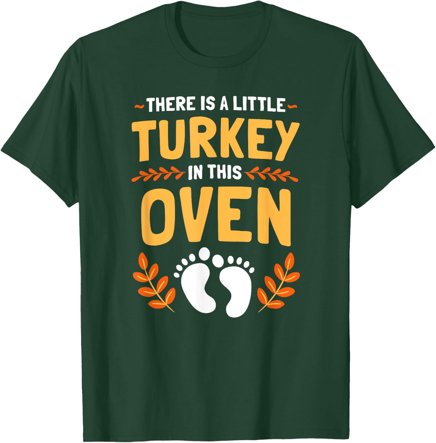 There Is A Little Turkey In This Oven Thanksgiving T-Shirt - T-Shirt | Forest