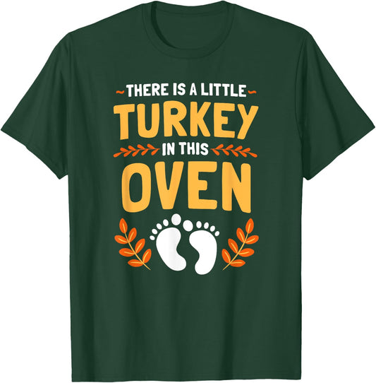 There Is A Little Turkey In This Oven Thanksgiving T-Shirt - T-Shirt | Forest