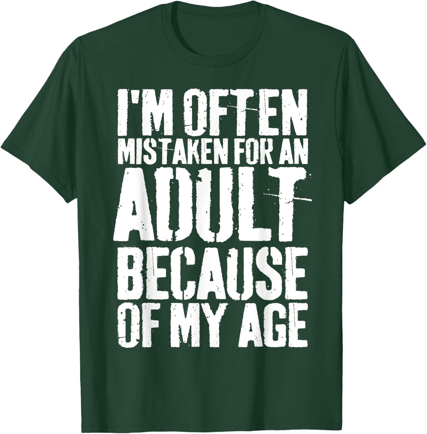 Grunge I'm Often Mistaken For An Adult Because Of My Age T-Shirt - T-Shirt | Forest