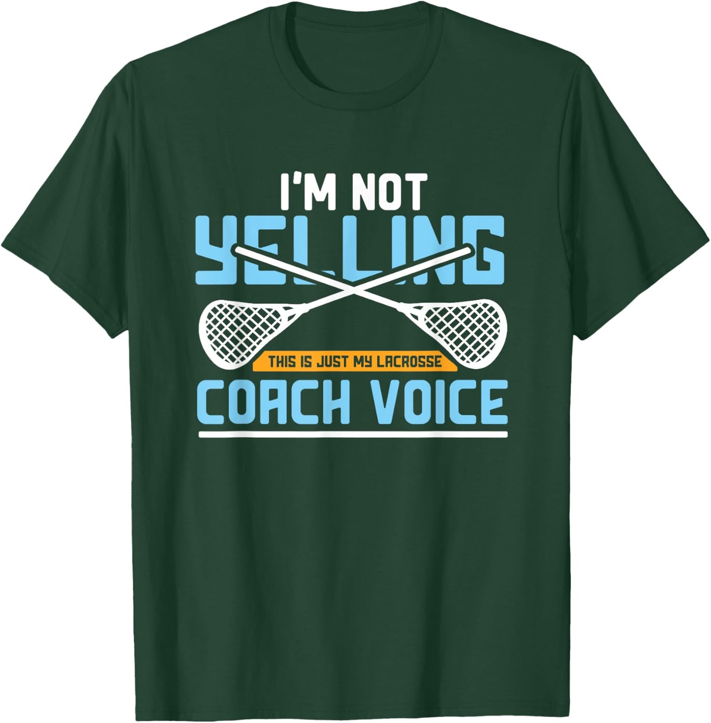 Lacrosse Coach Gift Lax Sticks Funny Coach Voice T-Shirt - T-Shirt | Forest