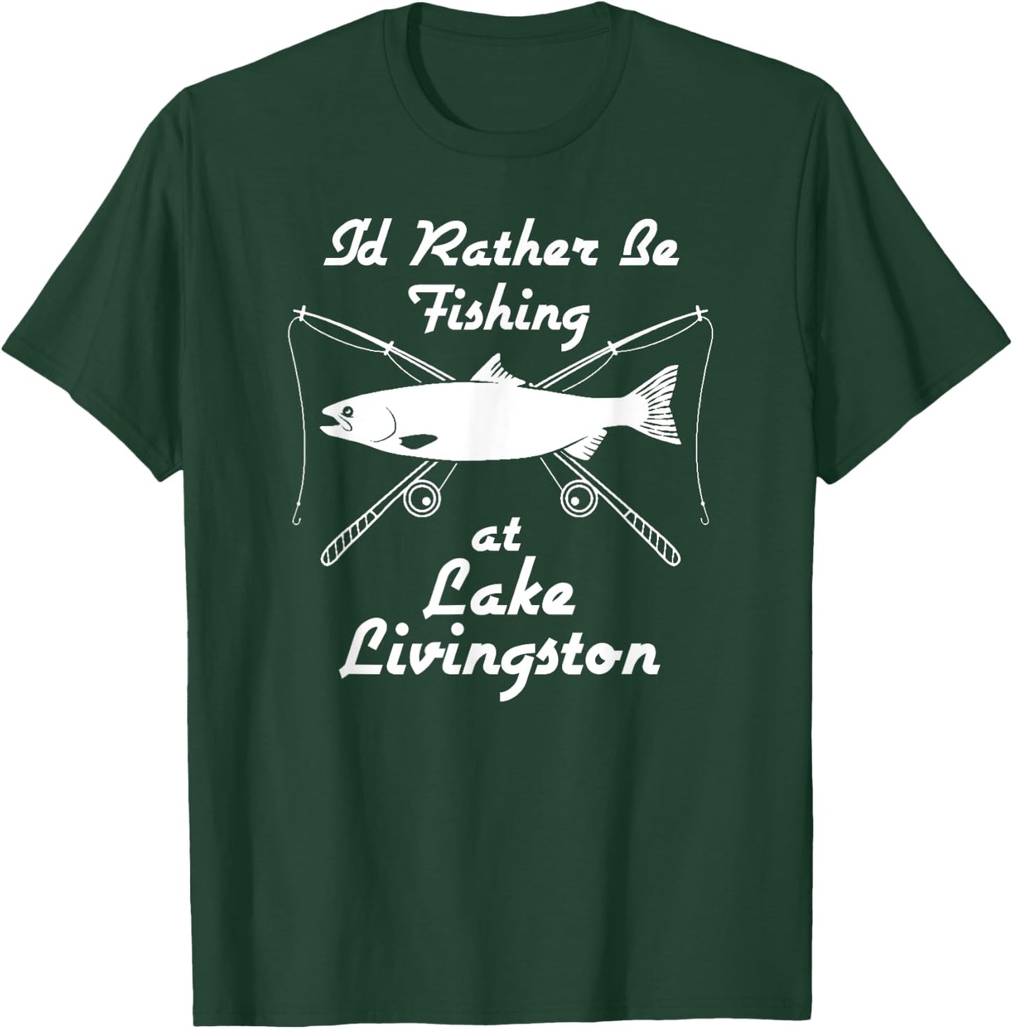 Lake Livingston Fishing Funny Rod Fish Shirt T-Shirt - T-Shirt | Forest