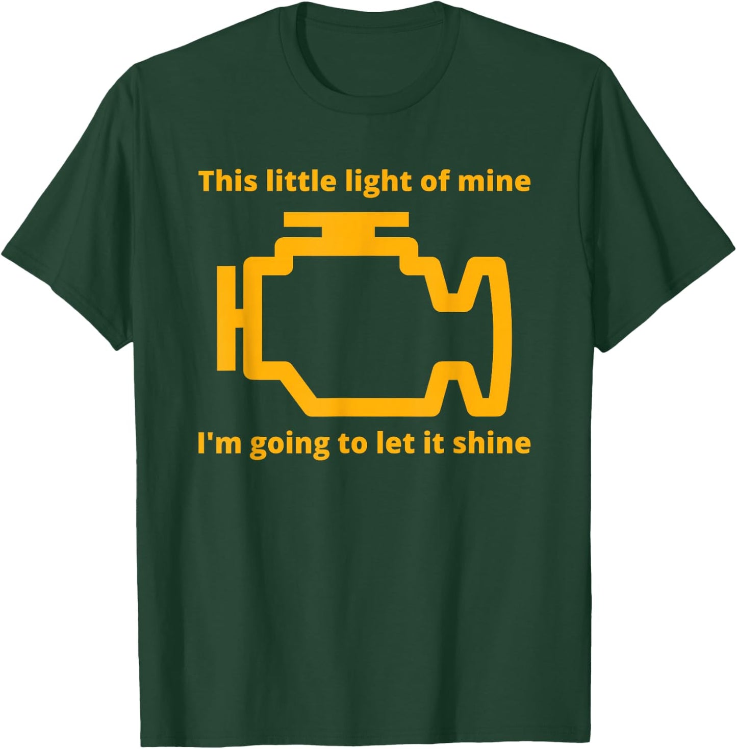 This Little Light of Mine - Check Engine Light T-Shirt - T-Shirt | Forest