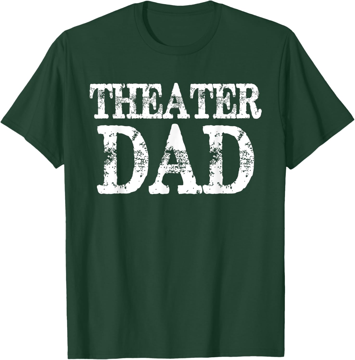 Theater Dad Theatre Drama Acting T-Shirt - T-Shirt | Forest