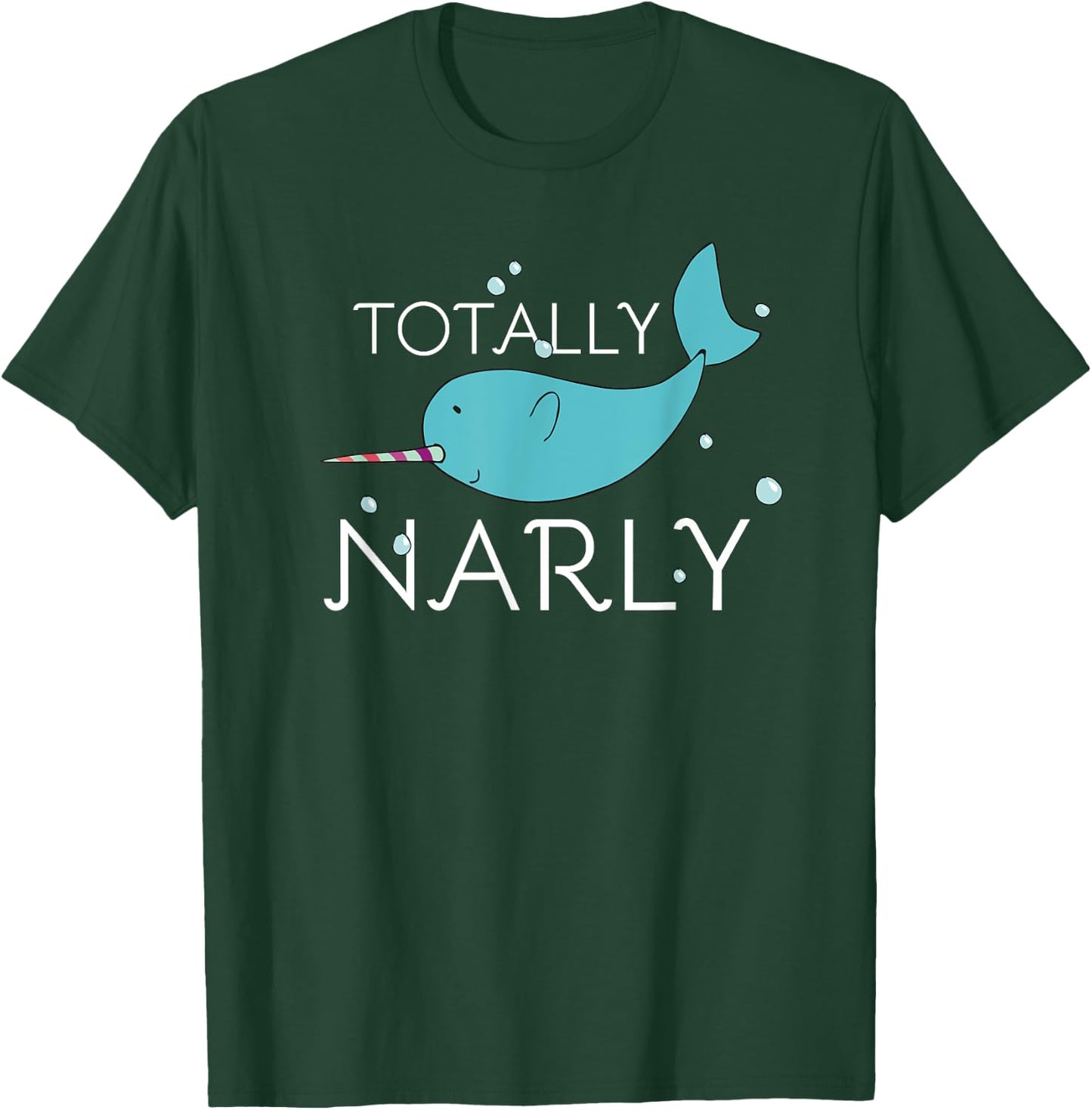 Totally Narly Funny Narwhal Shirt for Girls and Women T-Shirt - T-Shirt | Forest