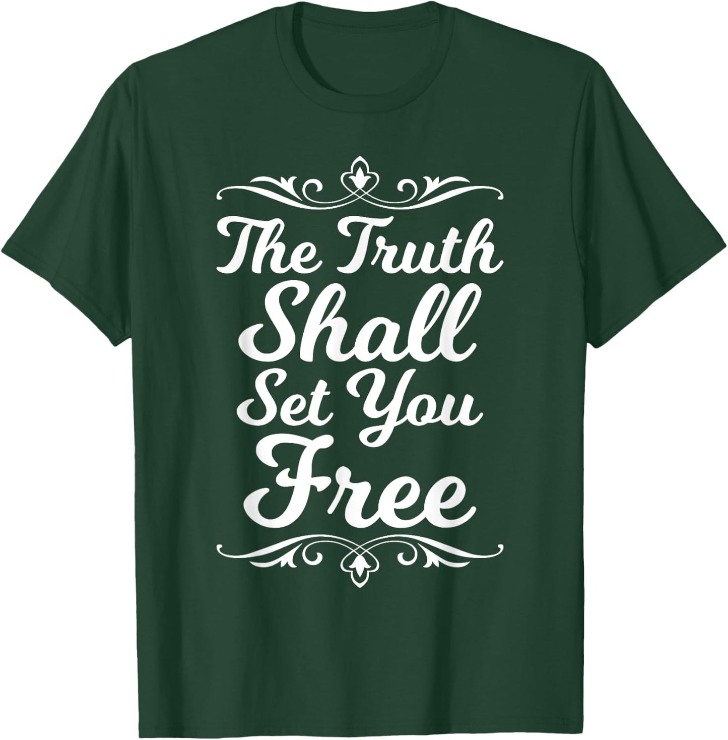 The Truth Shall Set You Free Christian Gift T-Shirt - T-Shirt | Forest