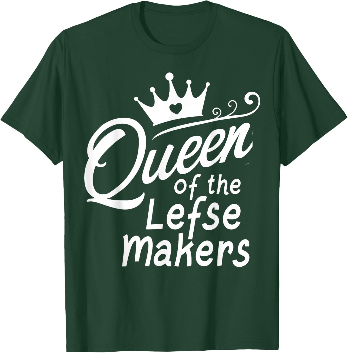 Queen of Lefse Makers White letters T-Shirt - T-Shirt | Forest