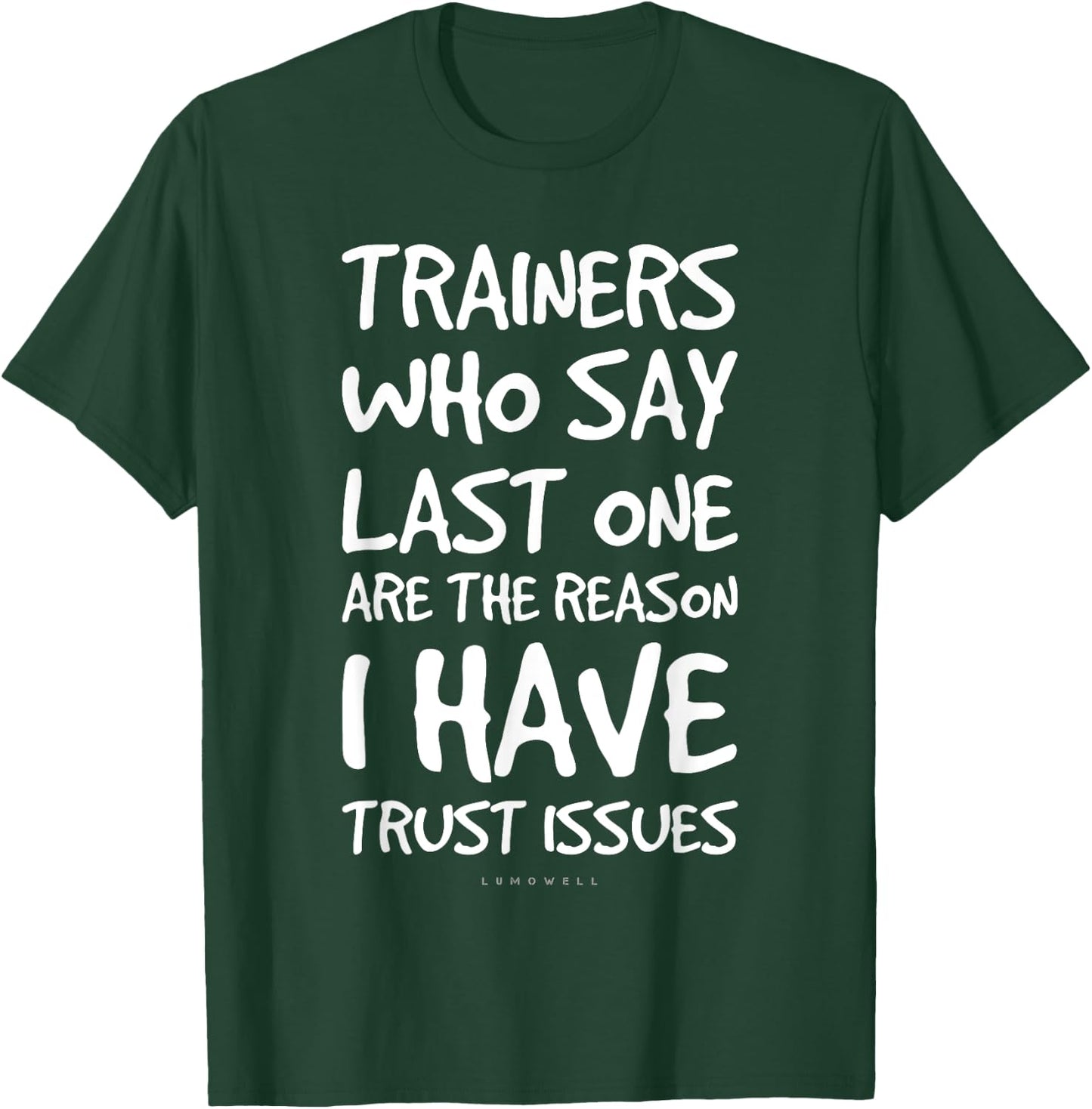 Trainers Who Say Last One Funny Gym T Shirts. Gym Lover Gift T-Shirt - T-Shirt | Forest