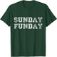 Sunday Funday T-Shirt - T-Shirt | Forest