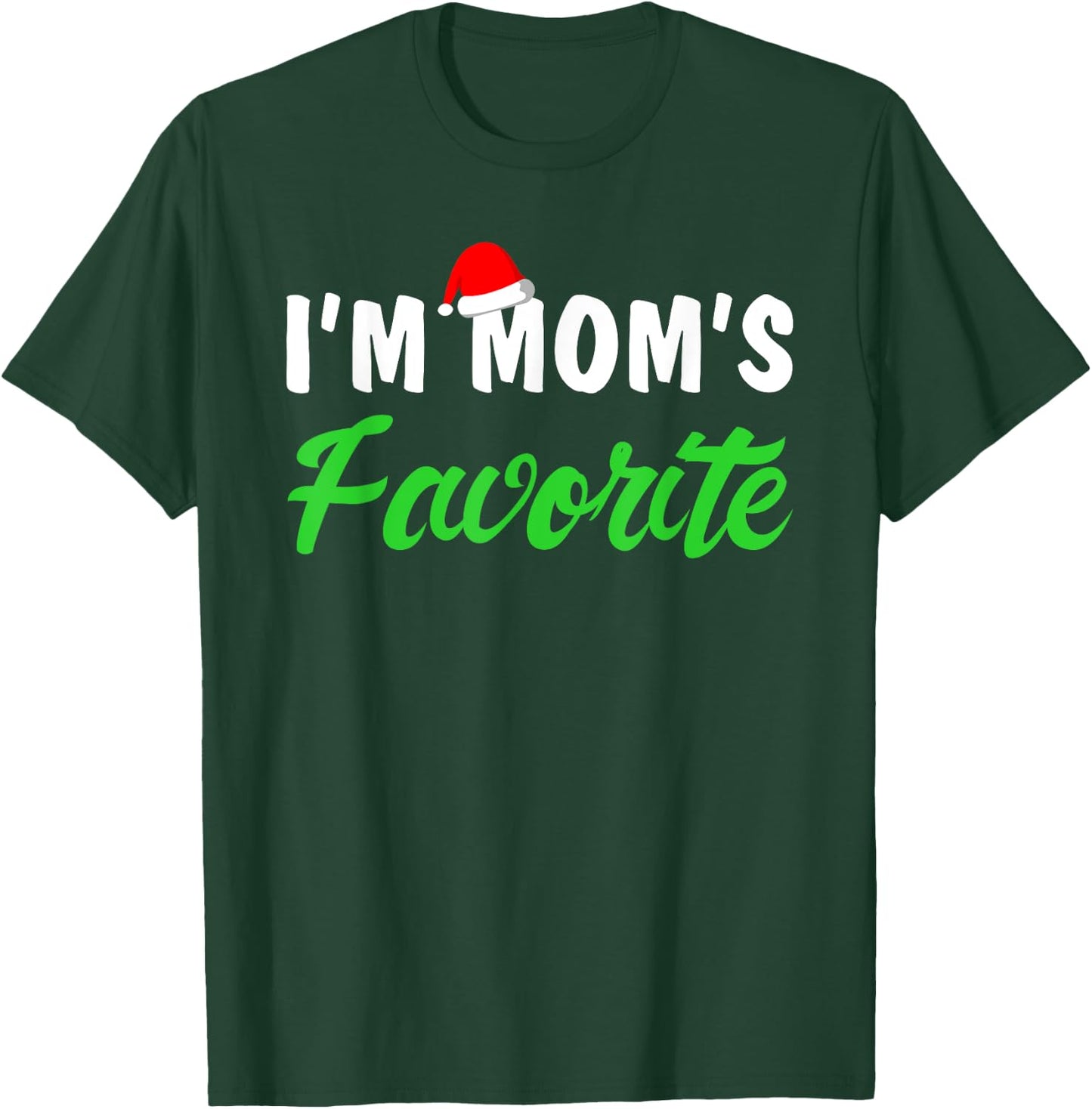 I'm Mom's Favorite Christmas T-Shirt - T-Shirt | Forest