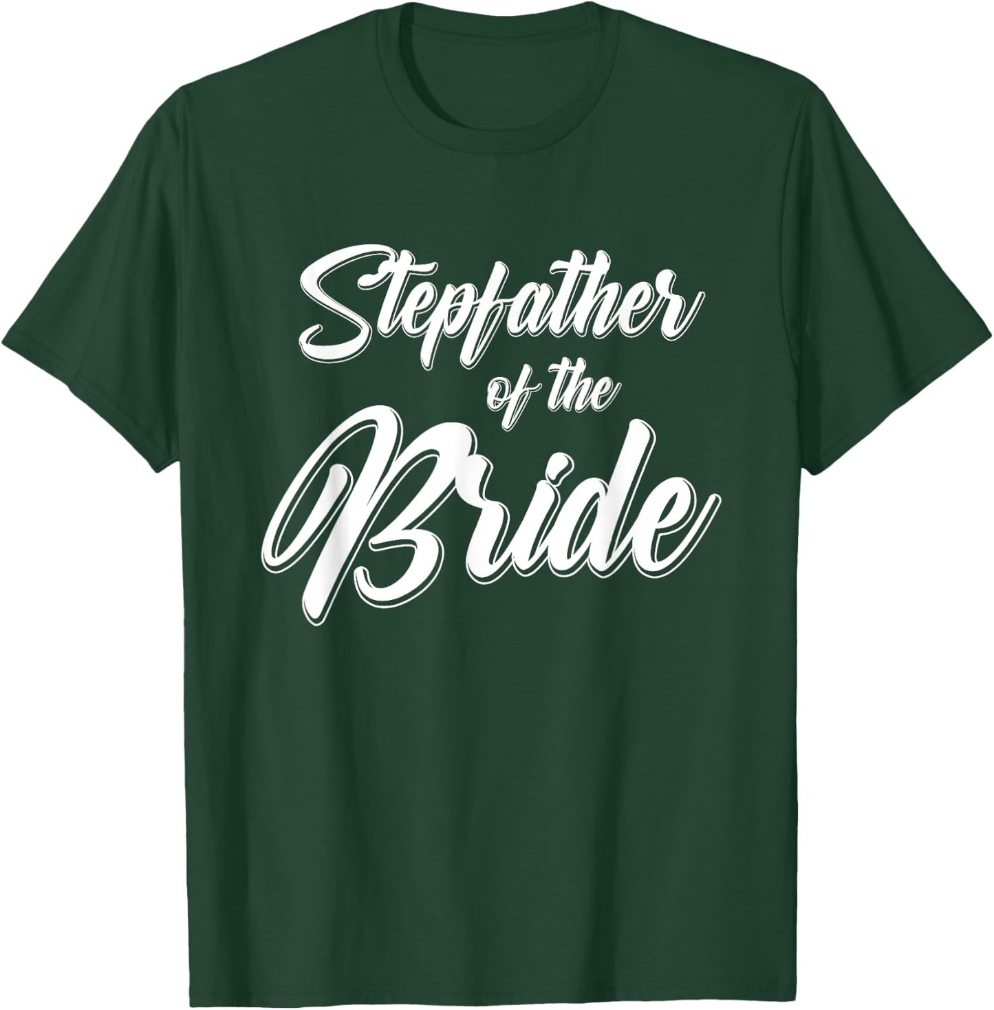 Stepfather of the Bride Wedding Reception Party Gift Dad T-Shirt - T-Shirt | Forest